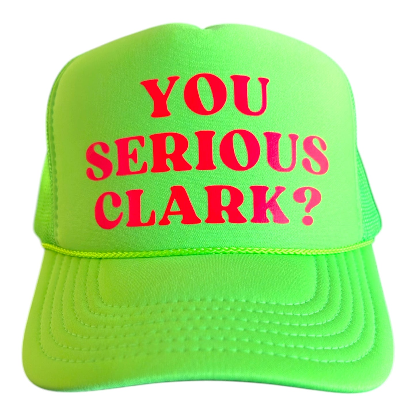 Neon green cap with neon coral text 'YOU SERIOUS CLARK?' on a white background